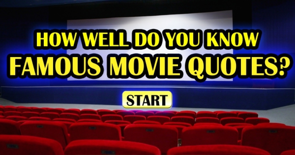 How Well Do You Know The Most Famous Movie Quotes?