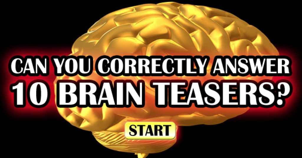 Can You Correctly Answer 10 Brain Teaser Questions?