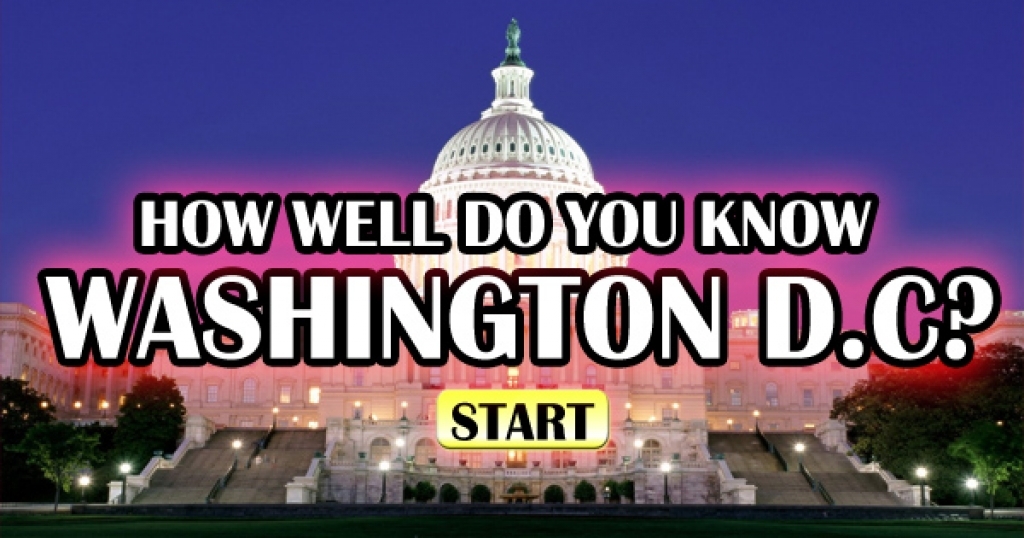 How Well Do You Know Washington D.C.? 