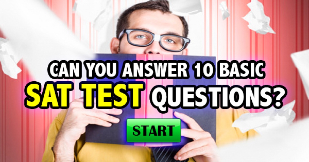 Can You Answer 10 Basic SAT Test Questions?