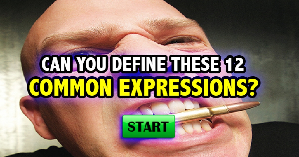 How Well Do You Know These 12 Most Common Expressions?