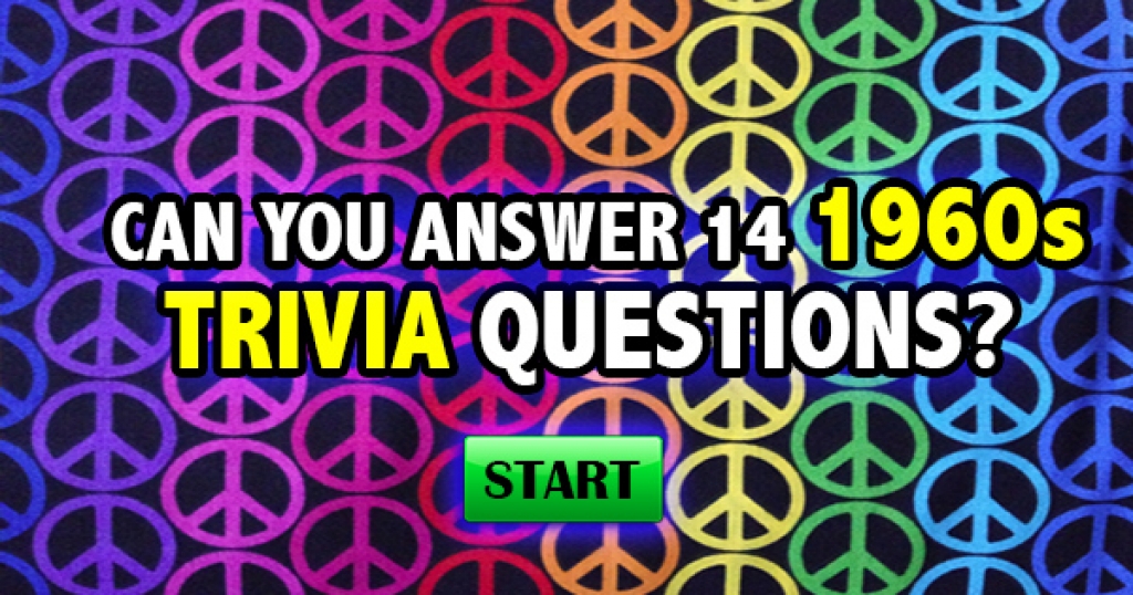 Can You Answer These 14 1960’s Trivia Questions?