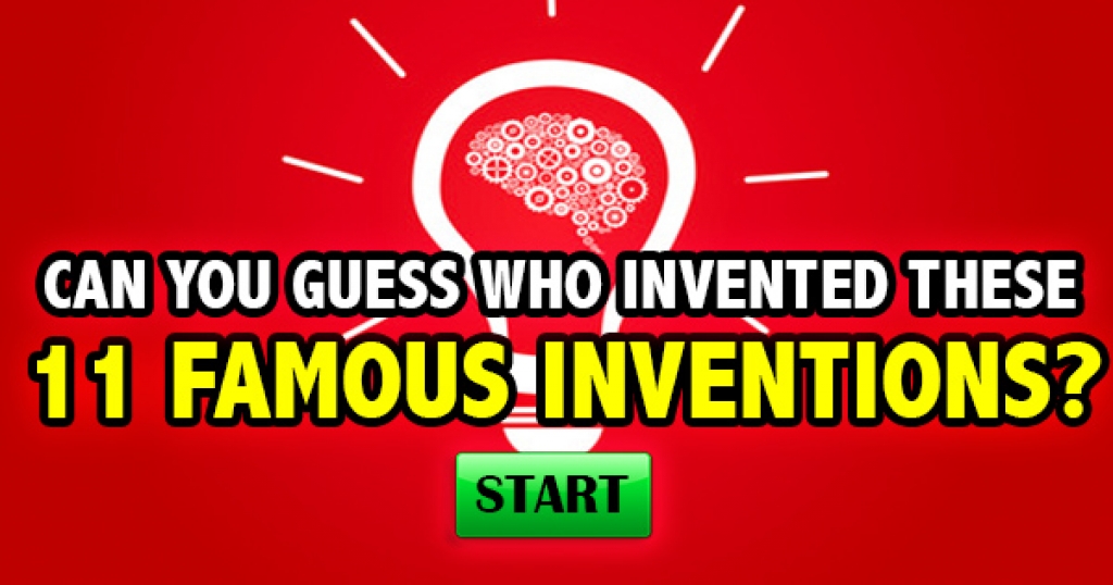 Can You Name Who Invented These 10 Famous Inventions?