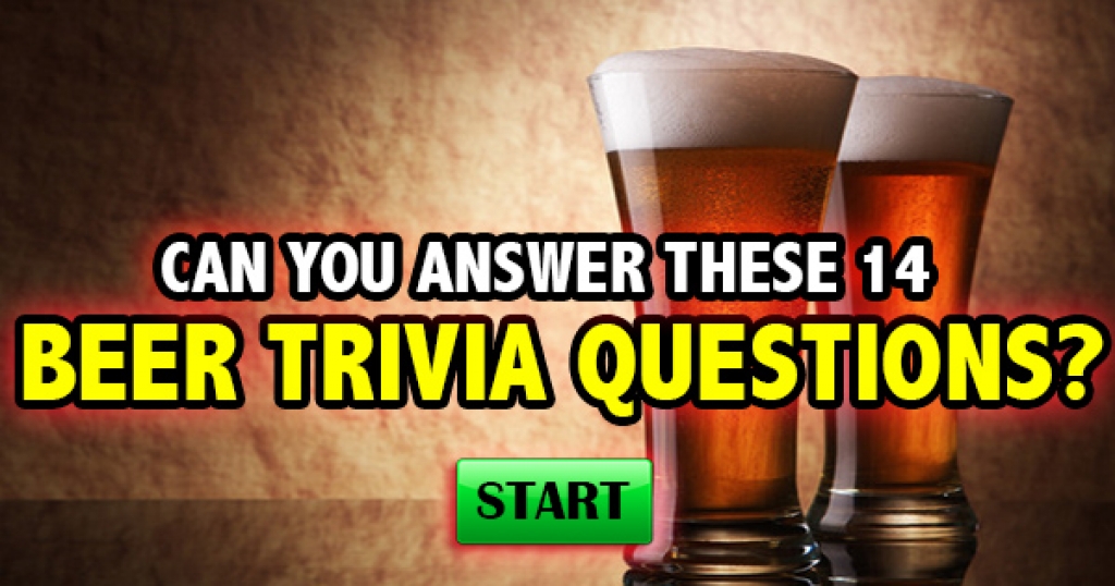 Can You Answer These 14 Beer Trivia Questions?