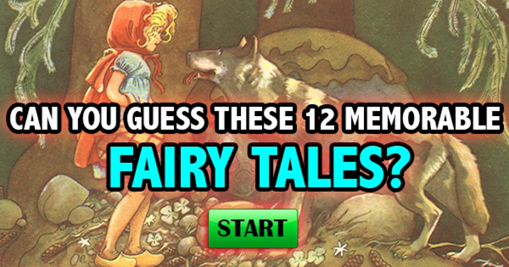 Can You Guess These 12 Memorable Fairy Tales?