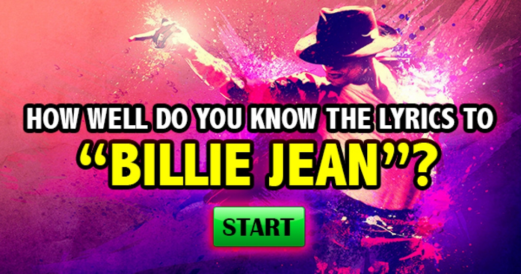 How Well Do You Know The Lyrics To Billie Jean?