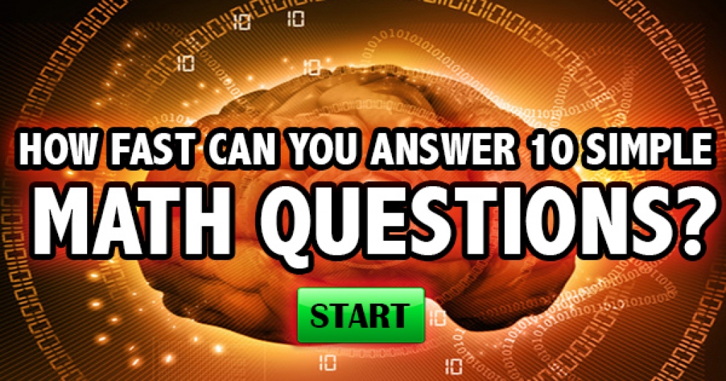 How Fast Can You Answer These 10 Simple Math Problems?