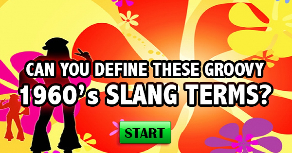  Can You Define These Groovy 1960’s Slang Terms?