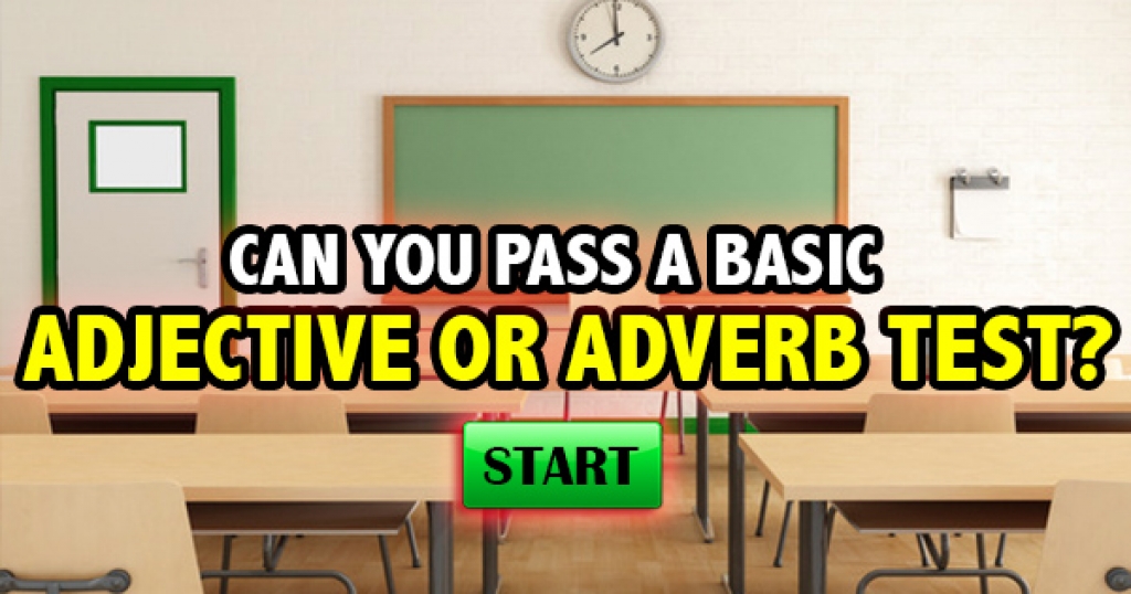 Can You Pass A Basic Adjective Or Adverb Test?