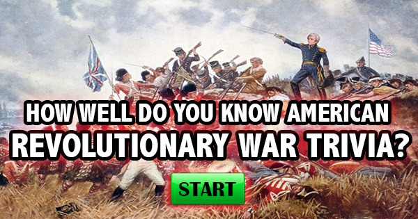 How Well Do You Know American Revolutionary War Trivia?