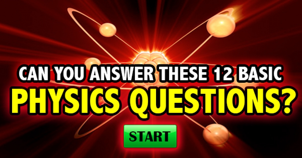 Can You Answer These Basic Physics Questions?