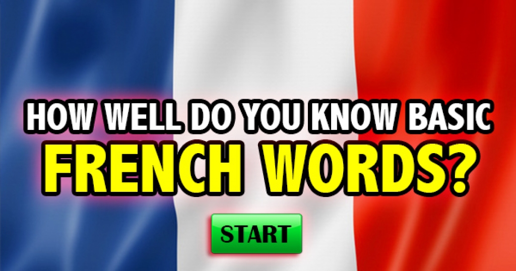 How Well Do You Know Basic French Words?