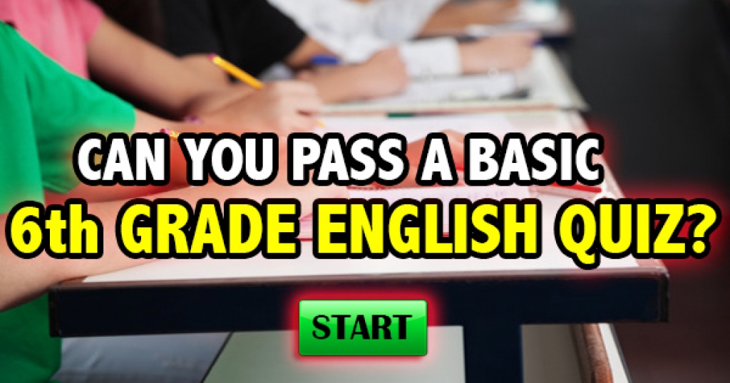Can You Pass A Basic 6th Grade English Test?