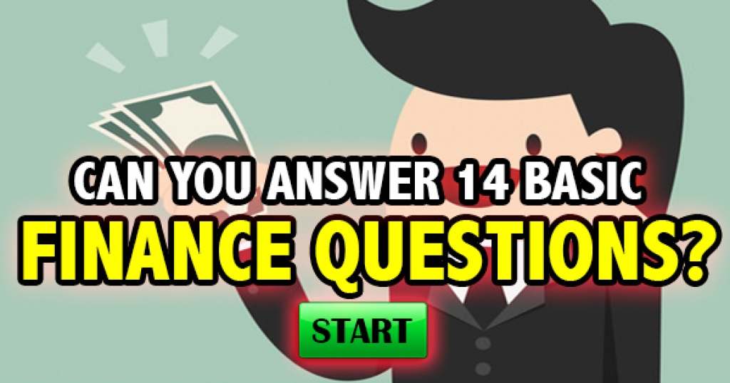 Can You Answer 14 Basic Finance Questions?