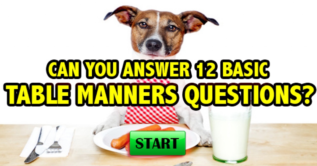 Can You Answer 12 Basic Table Manners Questions?