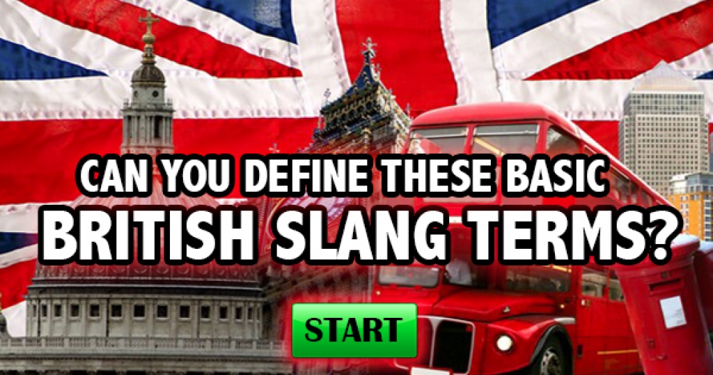 Can You Define These British Slang Terms?