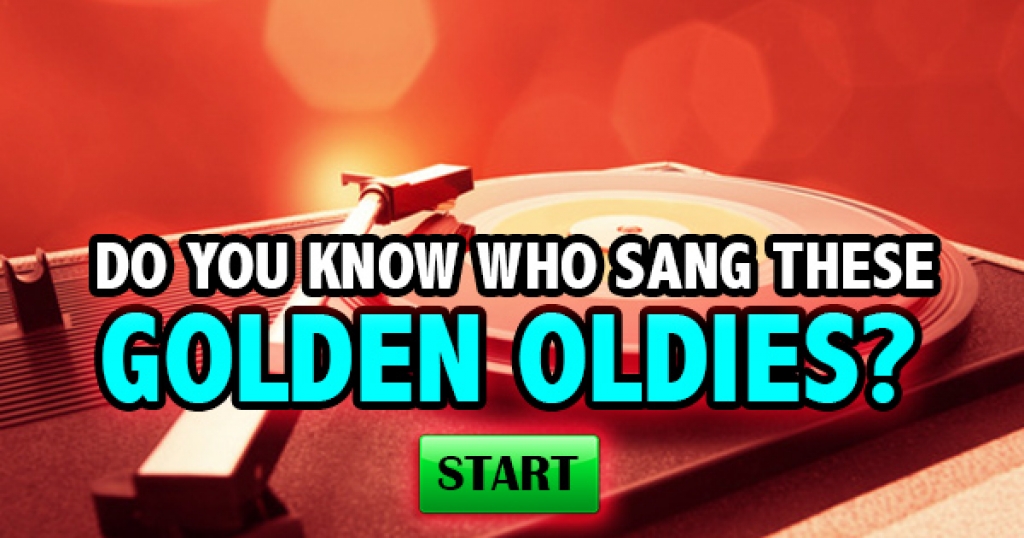 Do You Know Who Sang These Golden Oldies?