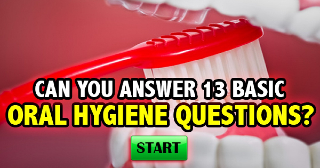 Can You Answer 13 Basic Oral Hygiene Questions?