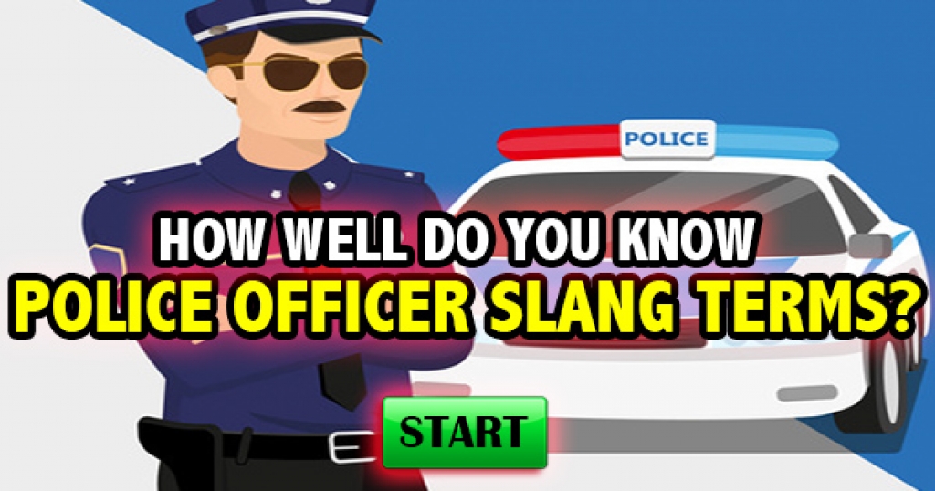 How Well Do You Know Police Officer Slang Terms?