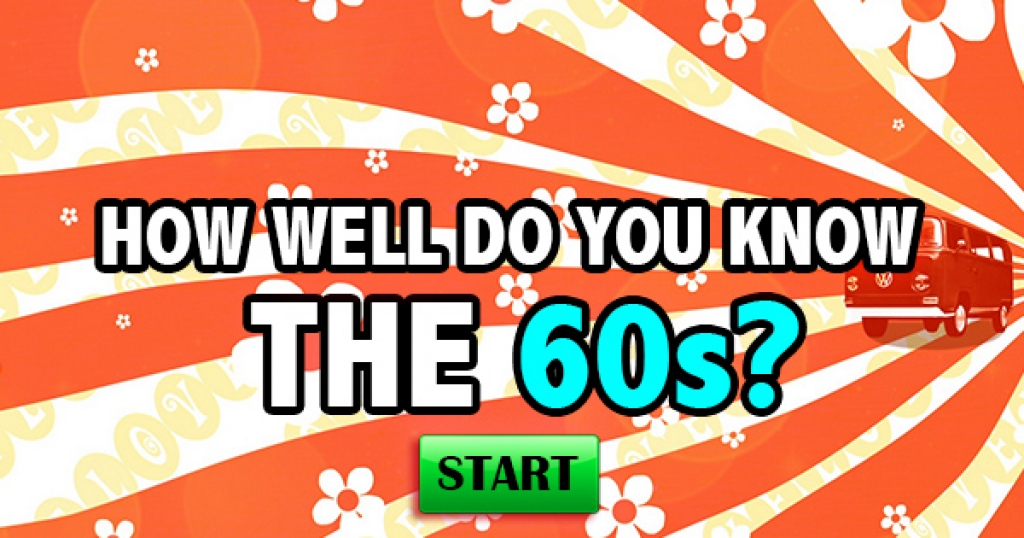 How Well Do You Know The 60s?