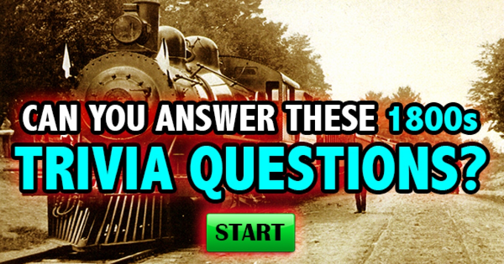 Can You Answer These 1800s Trivia Questions?