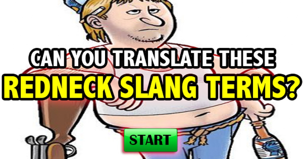 Can You Translate These Redneck Slang Terms?