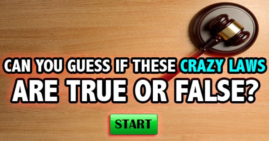 Can You Guess If These Weird Laws Are True Or False?