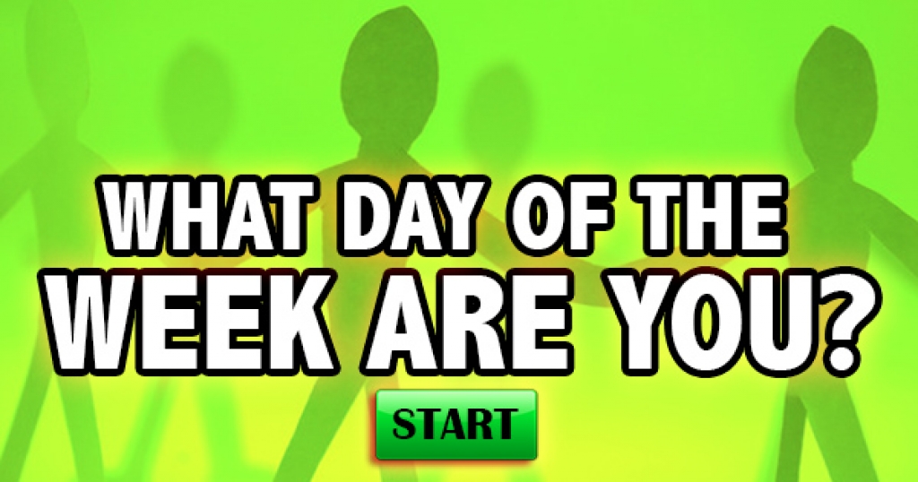 Which Day Of The Week Are You?