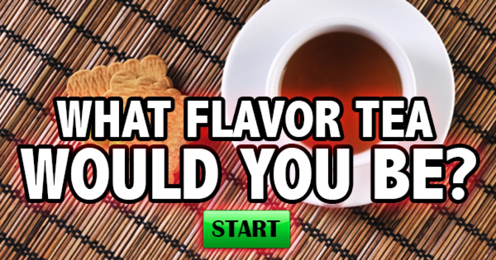 What Flavor Tea Would You Be?