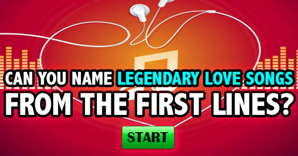 Can You Name Legendary Love Songs From The First Lines?