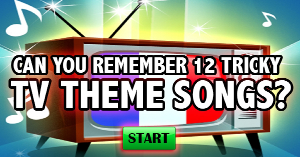 Can You Remember 12 Tricky TV Theme Songs?