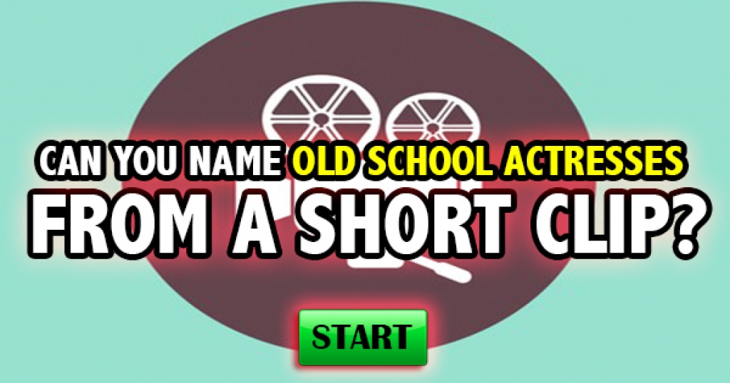 Can You Name Old School Actresses From A Short Clip?