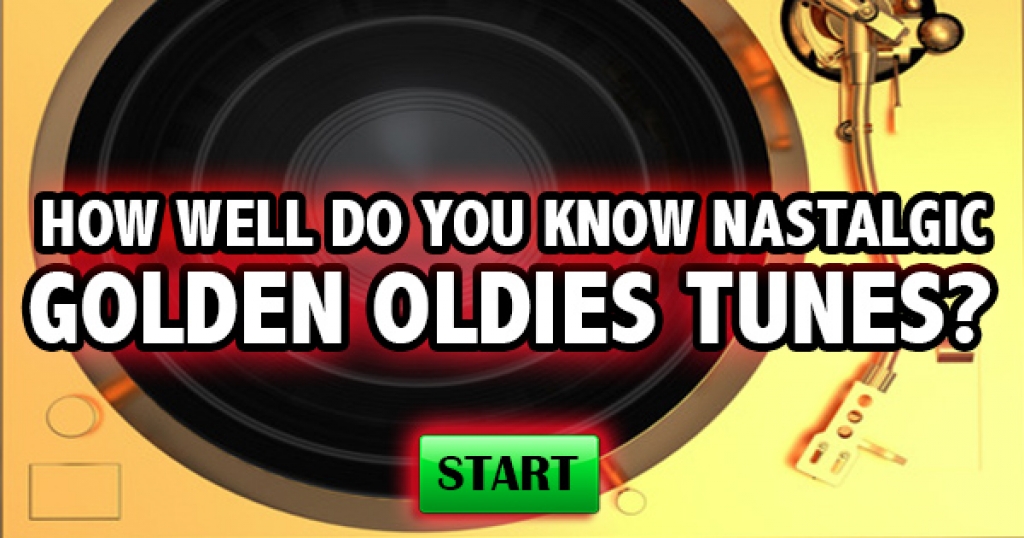 How Well Do You Know Nostalgic Golden Oldies Tunes?