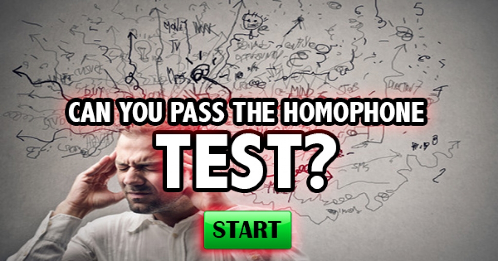 Can You Pass The Homophone Test?