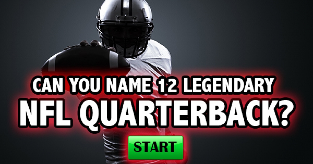 Can You Name 12 Legendary NFL Quarterbacks?