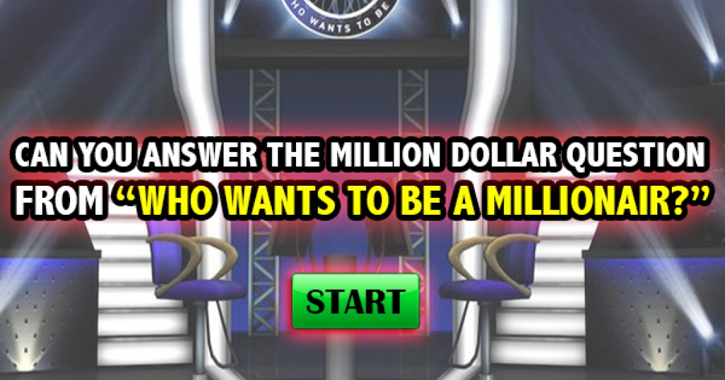Can You Answer The Million Dollar Questions From “Who Wants To Be A Millionaire?”