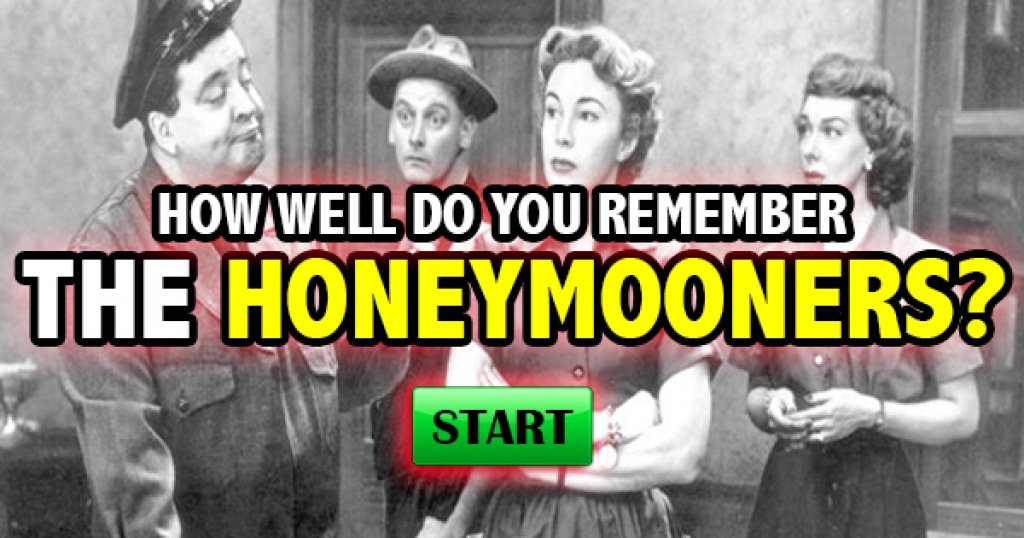 How Well Do You Remember The Honeymooners?