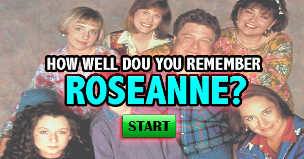 How Well Do You Remember Roseanne?