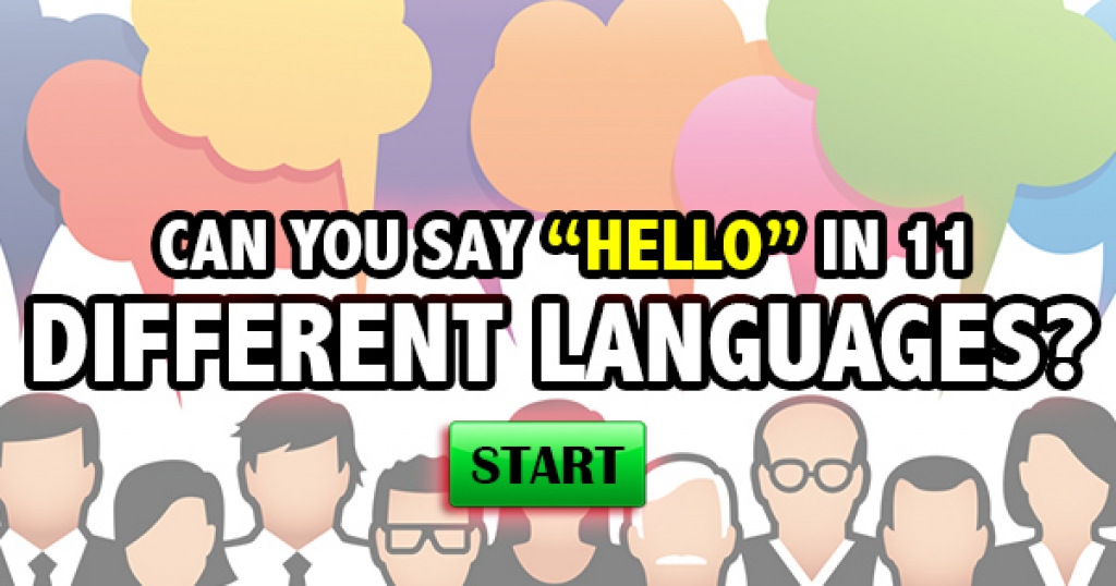 Can You Say “Hello” in 11 Different Languages?