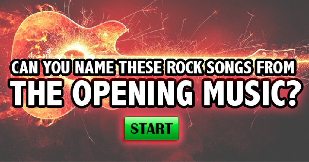 Can You Name These Legendary Rock Songs From The Opening Music?