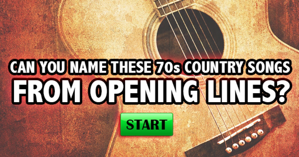 Can You Name These 70s Country Songs From Opening Lines?