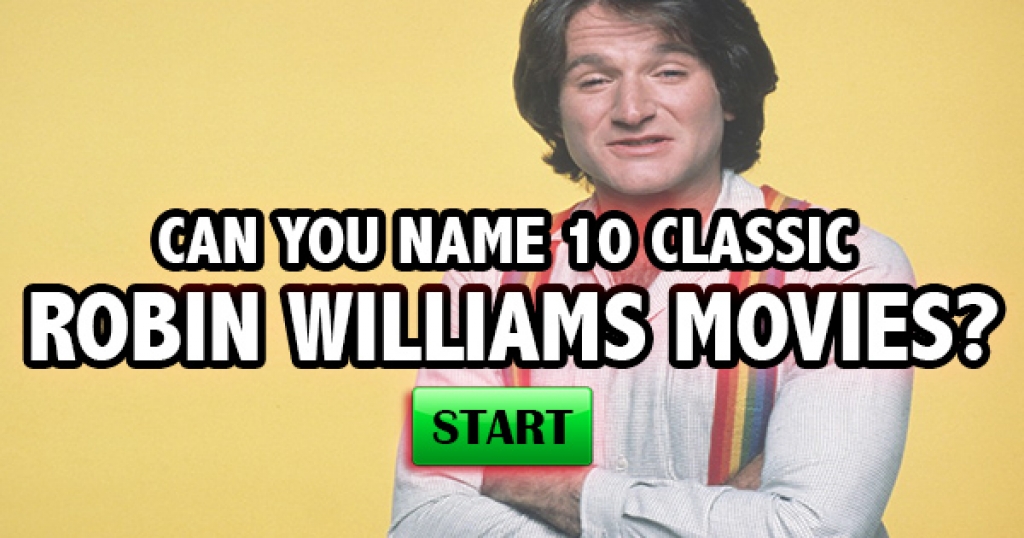 Can You Name 10 Classic Robin Williams Movies?