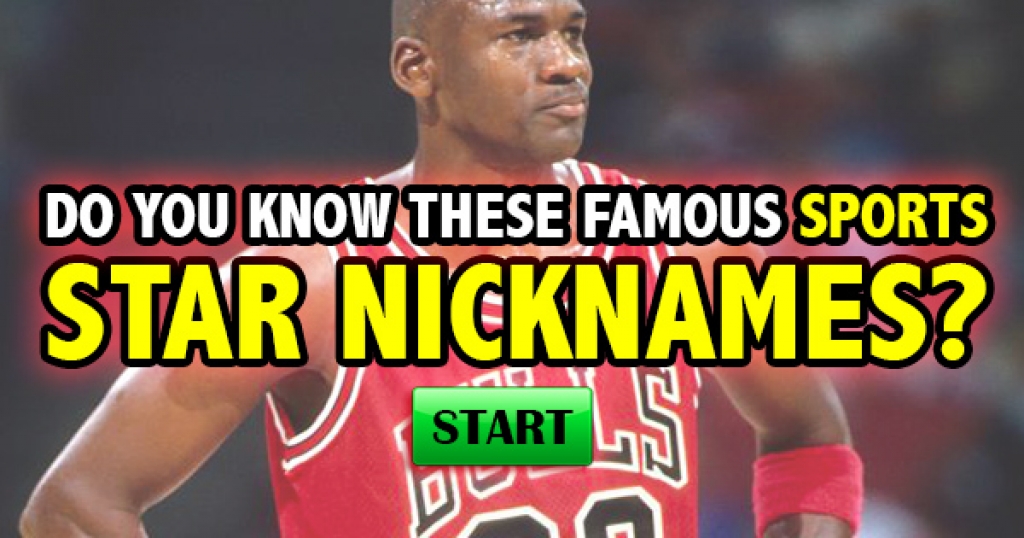 Do You Know These Famous Sports Star Nicknames?