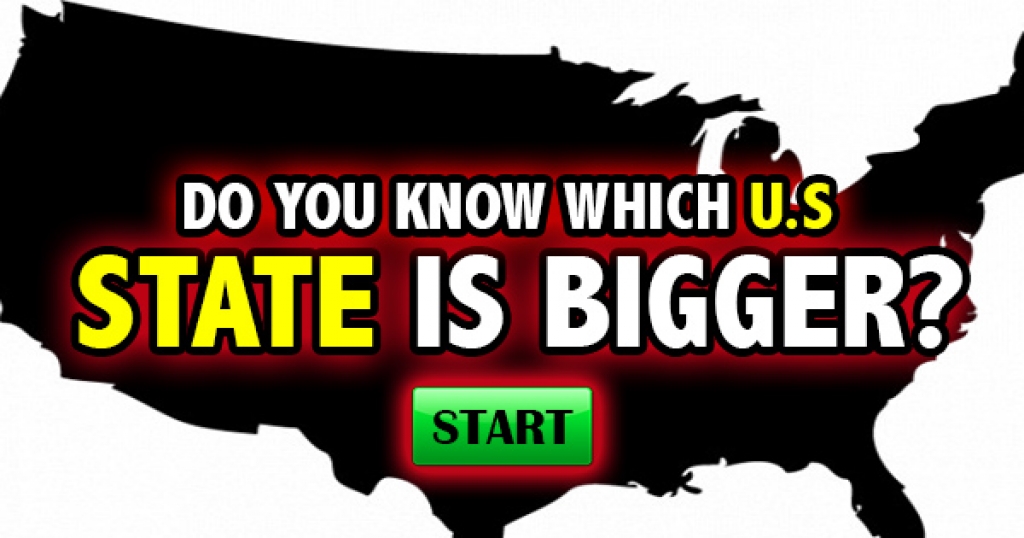 Do You Know Which U.S. State Is Bigger?
