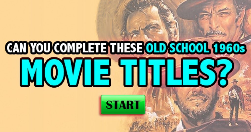 Can You Complete These Old School 1960s Movie Titles?