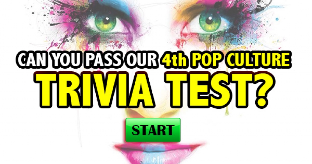 Can You Pass Our 4th Pop Culture Trivia Test?