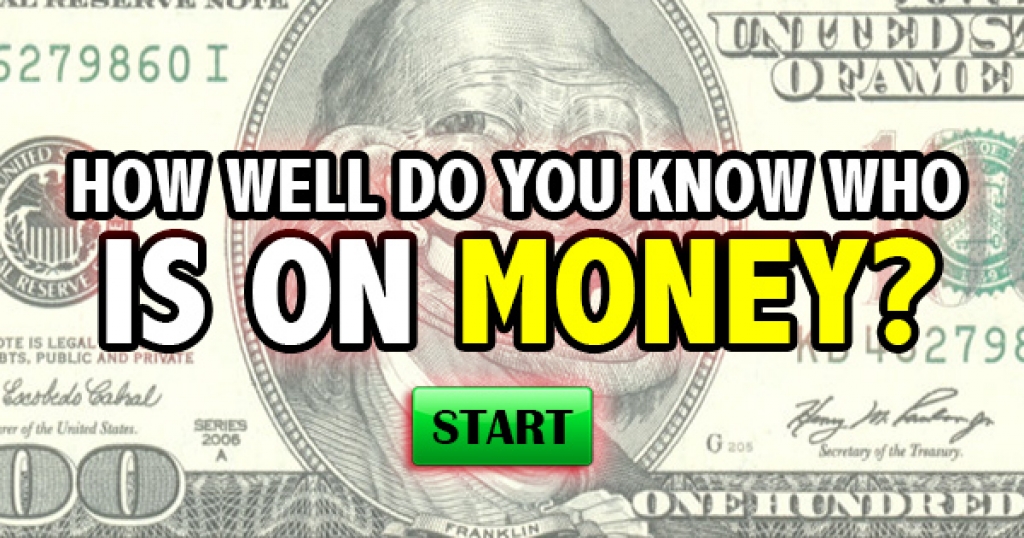 How Well Do You Know Who Is On Money?