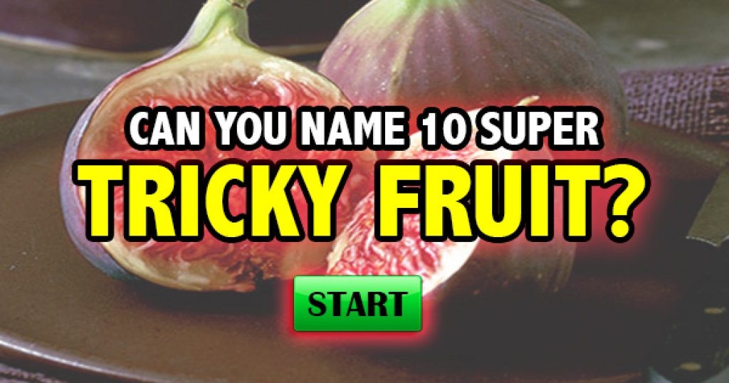 Can You Name 10 Super Tricky Fruits?