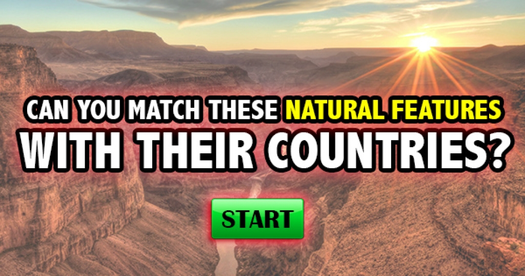 Can You Match These Natural Features With Their Countries?