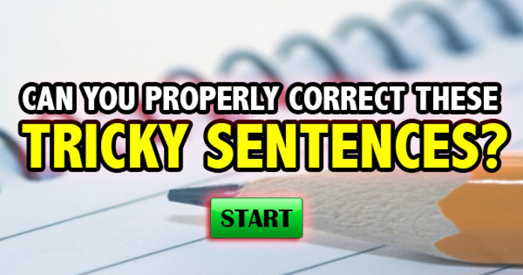 Can You Properly Correct These Tricky Sentences?